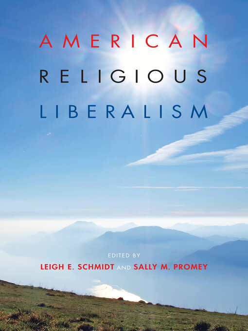 Title details for American Religious Liberalism by Leigh E. Schmidt - Available